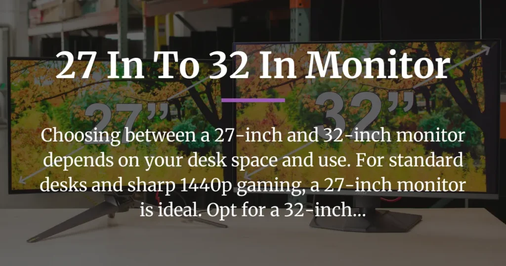27 in to 32 in monitor
