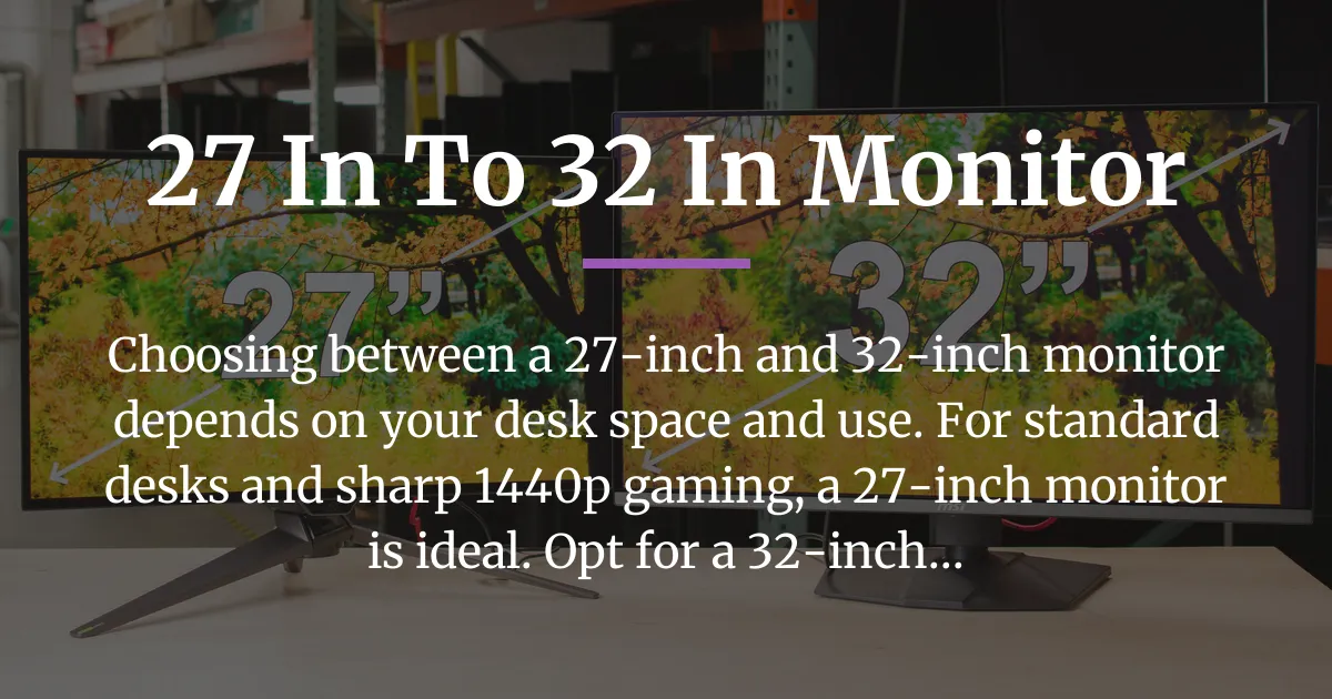 27 in to 32 in monitor