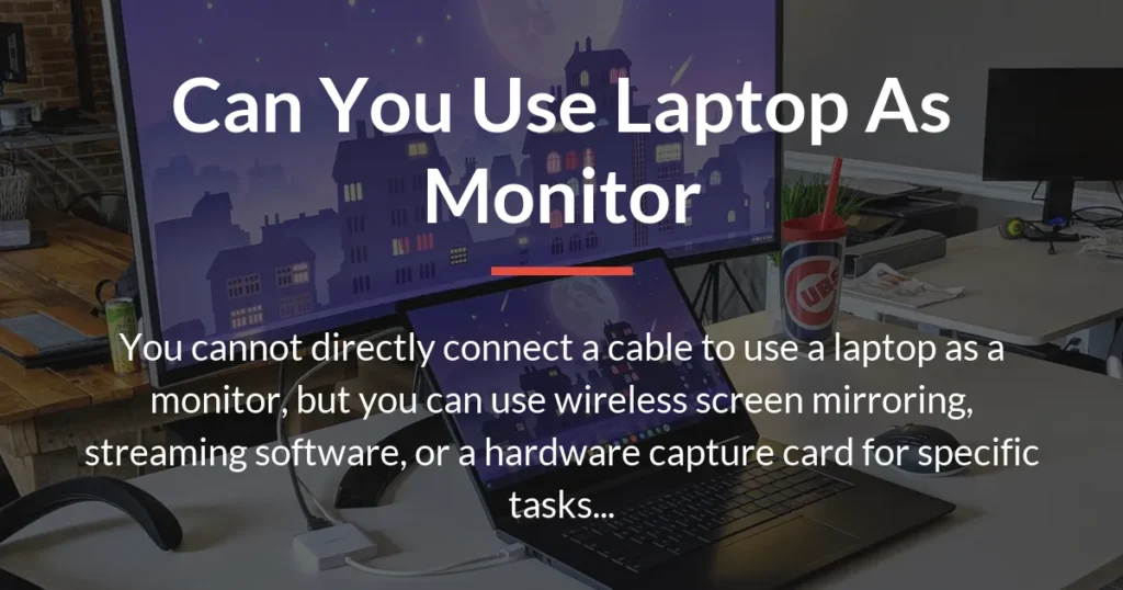 can you use laptop as monitor
