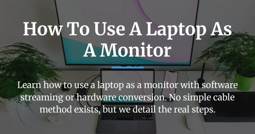 how to use a laptop as a monitor