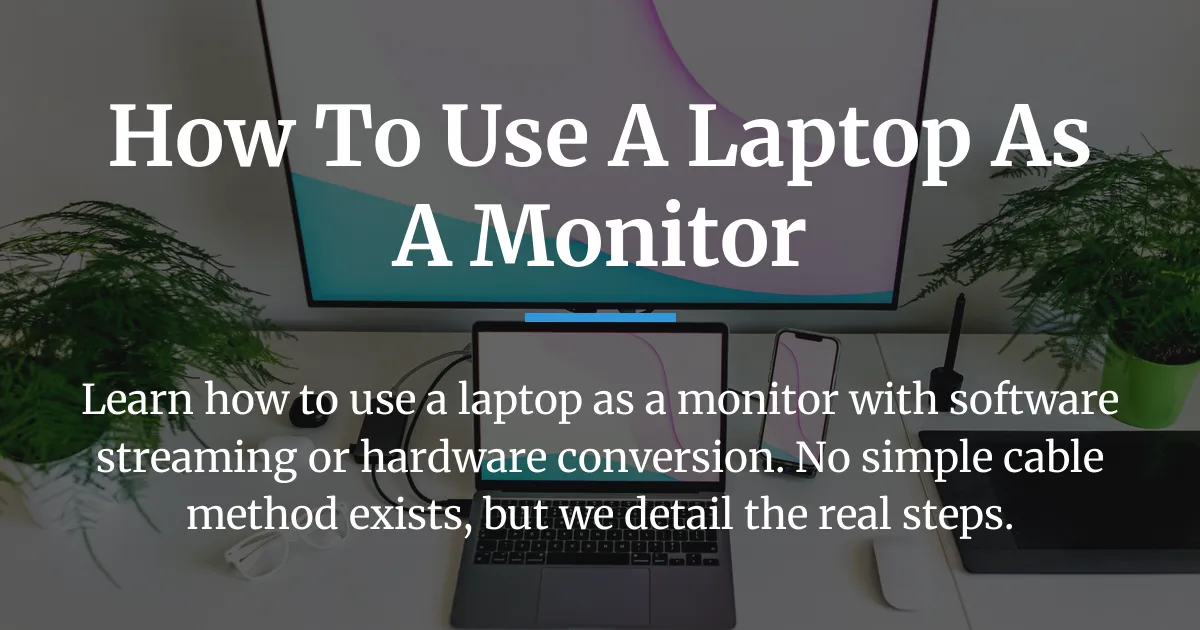 how to use a laptop as a monitor
