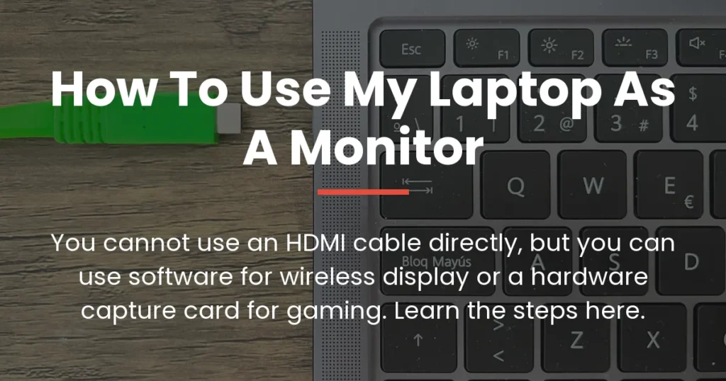 how to use my laptop as a monitor