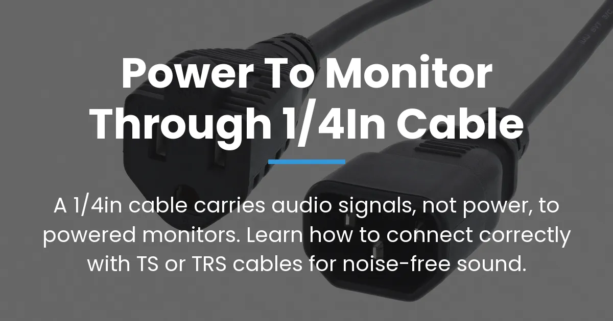power to monitor through 1/4in cable