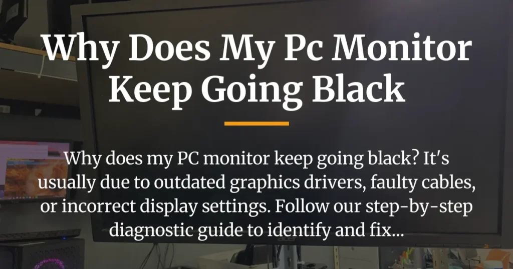 why does my pc monitor keep going black
