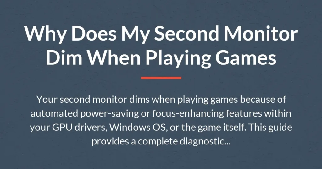 why does my second monitor dim when playing games