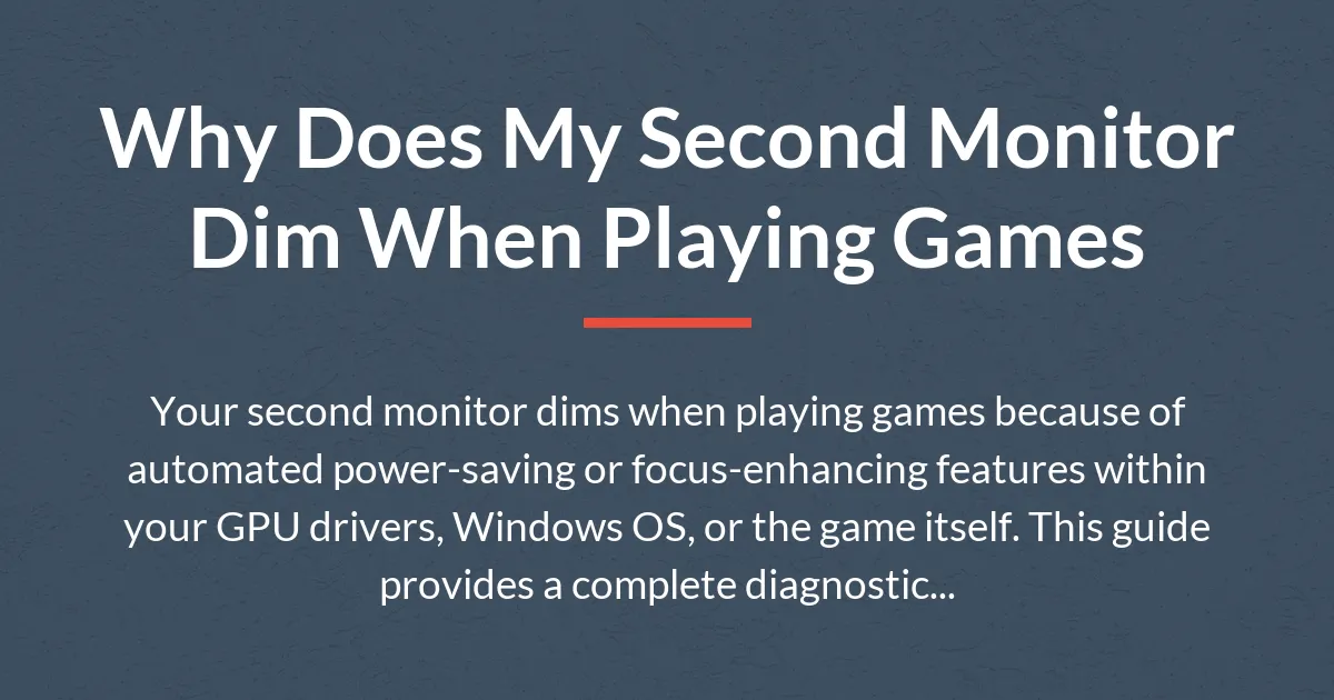 why does my second monitor dim when playing games