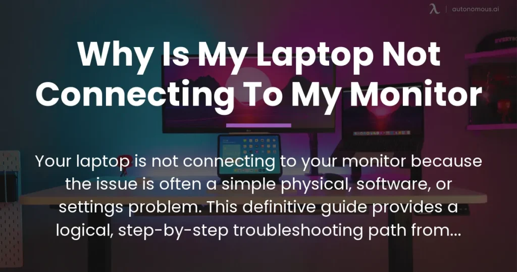 why is my laptop not connecting to my monitor