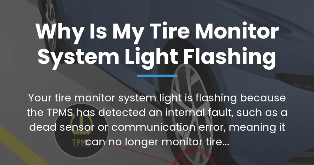 why is my tire monitor system light flashing