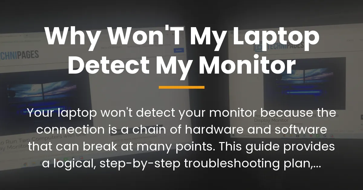 why won't my laptop detect my monitor